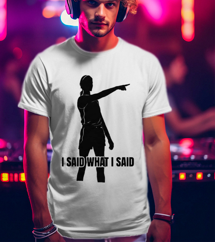 Sophie Cunningham Bold Statement I Said What I Said T-Shirt