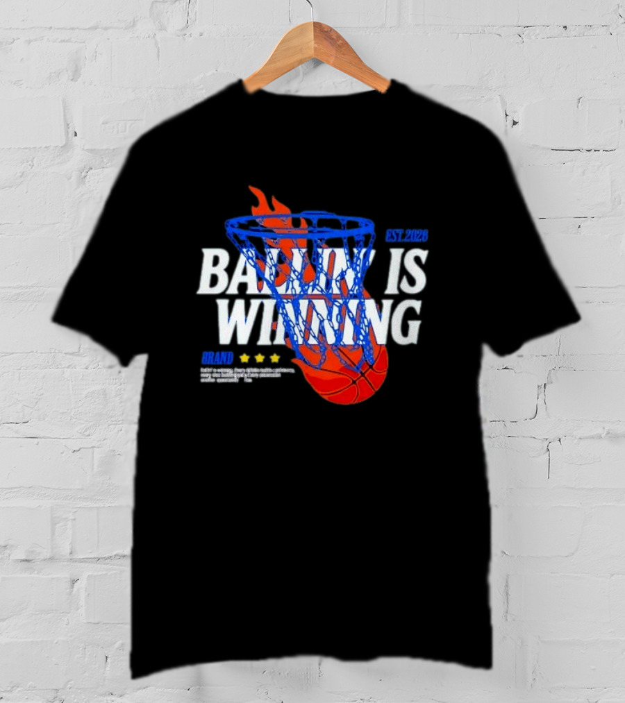 Brand Ballin Is Winning Basketball Hoop Flaming Net Est 2020 T-Shirt