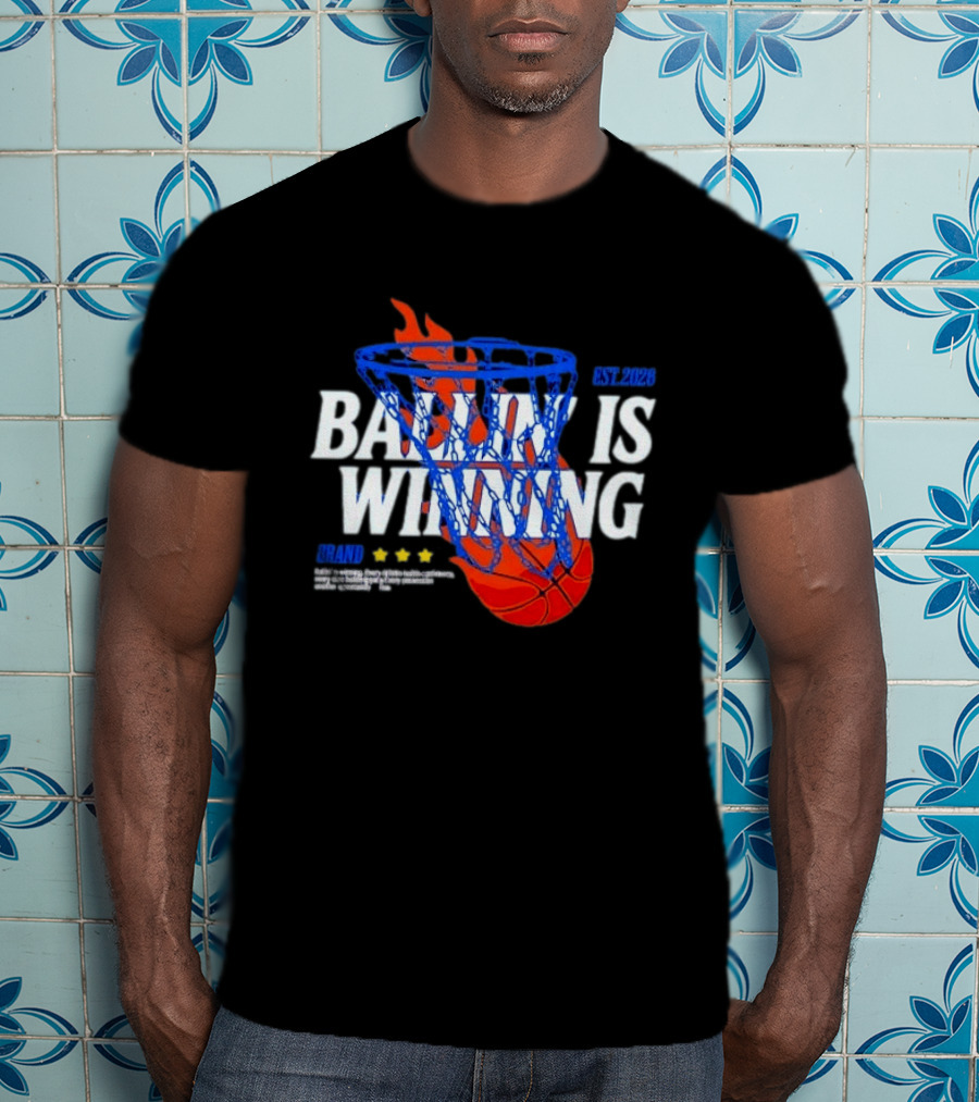 Brand Ballin Is Winning Basketball Hoop Flaming Net Est 2020 T-Shirt