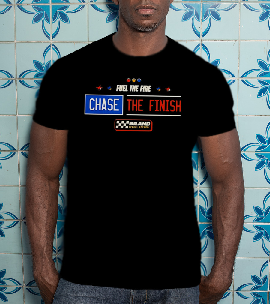 Fuel The Fire Chase The Finish Brand Sports T-Shirt