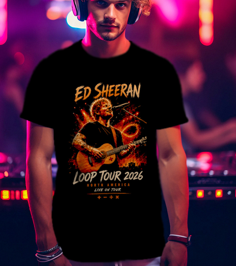 Ed Sheeran Loop Tour 2026 North America Live On Tour Plus Divide Multiply T-Shirt