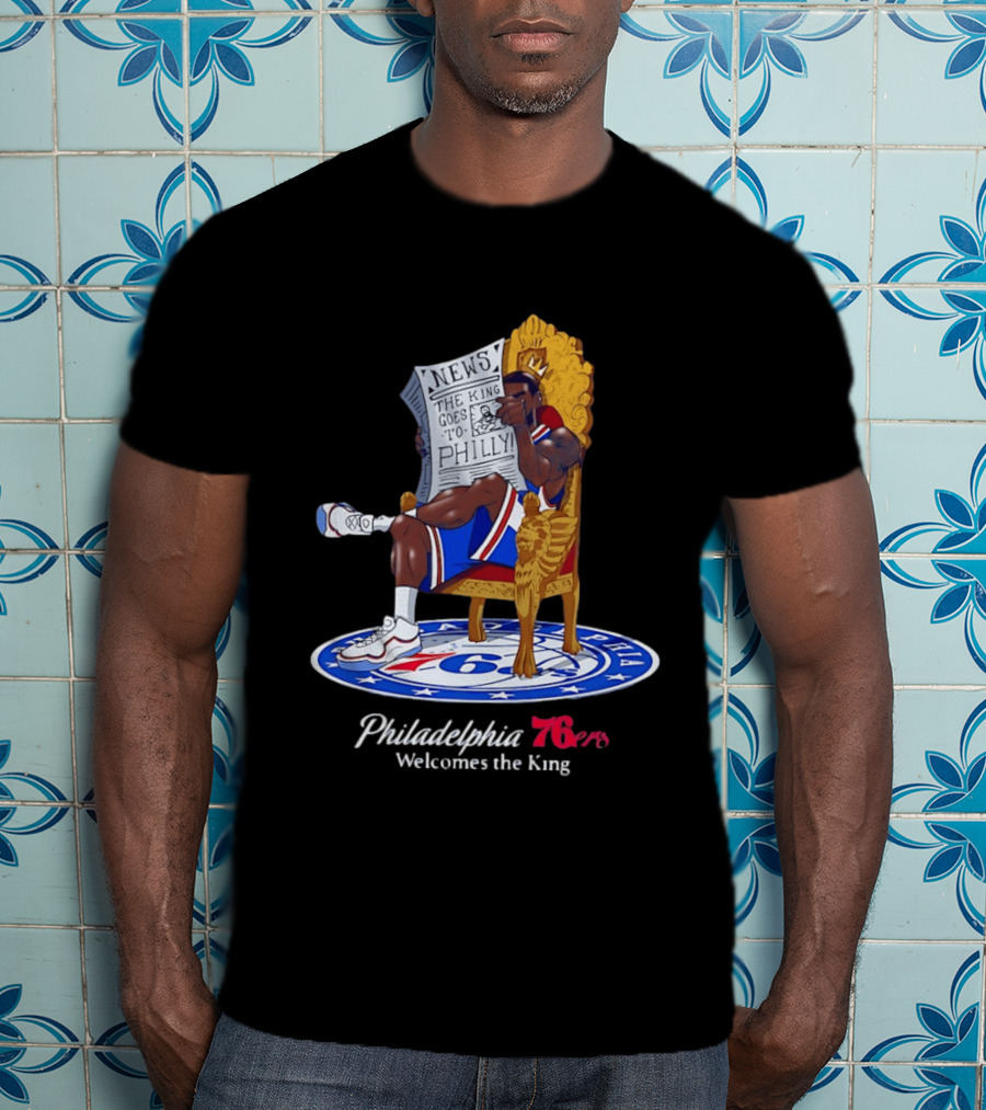 Philadelphia 76ers Welcomes The King LeBron James Goes To Philly News T-Shirt