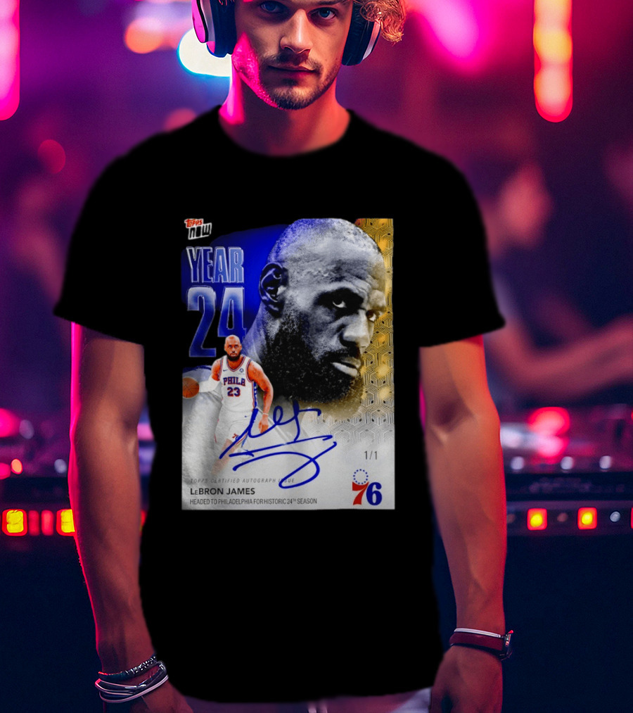Topps Certified Autograph LeBron James Year 24 Philadelphia 76ers Historic Season T-Shirt