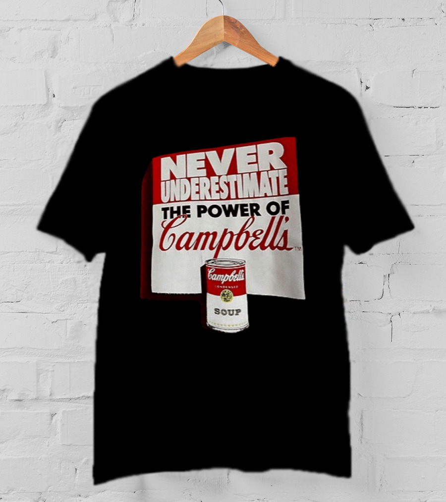Never Underestimate The Power Of Campbell's Soup Can T-Shirt