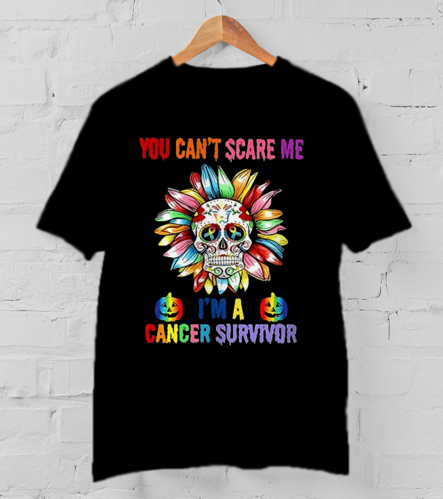 You Can't Scare Me I'm A Cancer Survivor Skull Flower Halloween 2026 T-Shirt