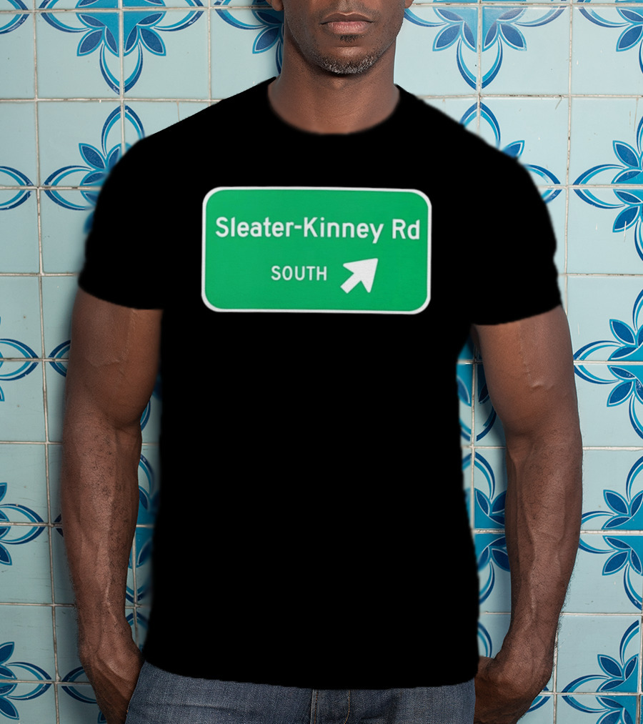 Sleater Kinney Rd South Exit Sign T-Shirt