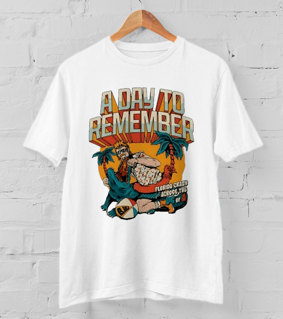 A Day To Remember Mullet Man Gator Florida Crazy Across The US Of A T-Shirt
