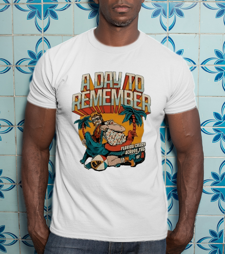 A Day To Remember Mullet Man Gator Florida Crazy Across The US Of A T-Shirt