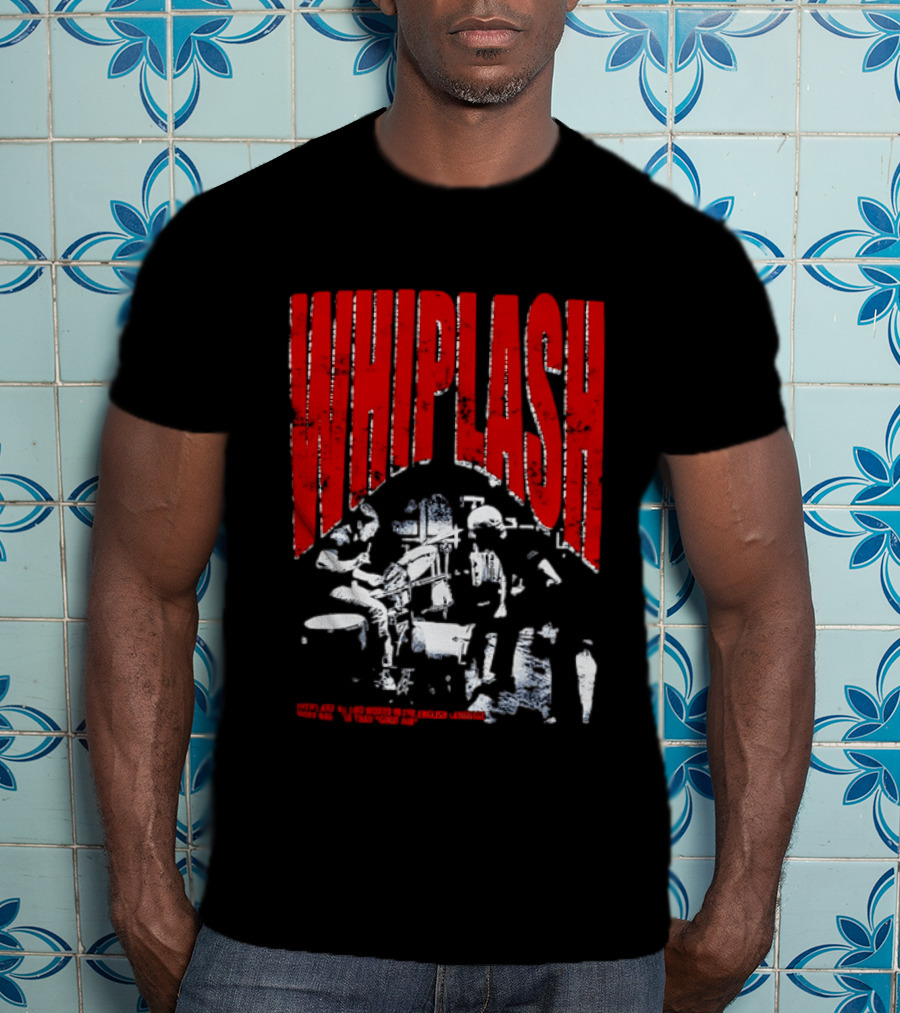 Whiplash There Are No Two Words In The English Language More Harmful Than Good Job T-Shirt