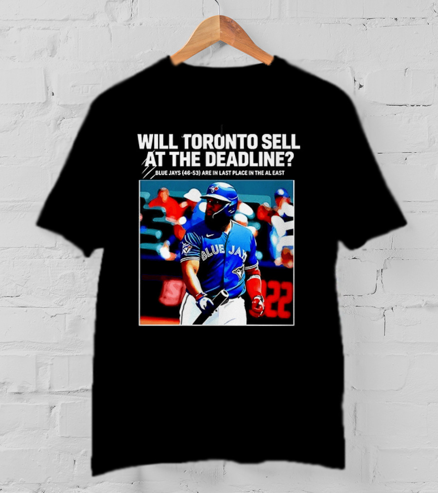 Will Toronto Blue Jays Sell At The Deadline Baseball Fan Question T-Shirt