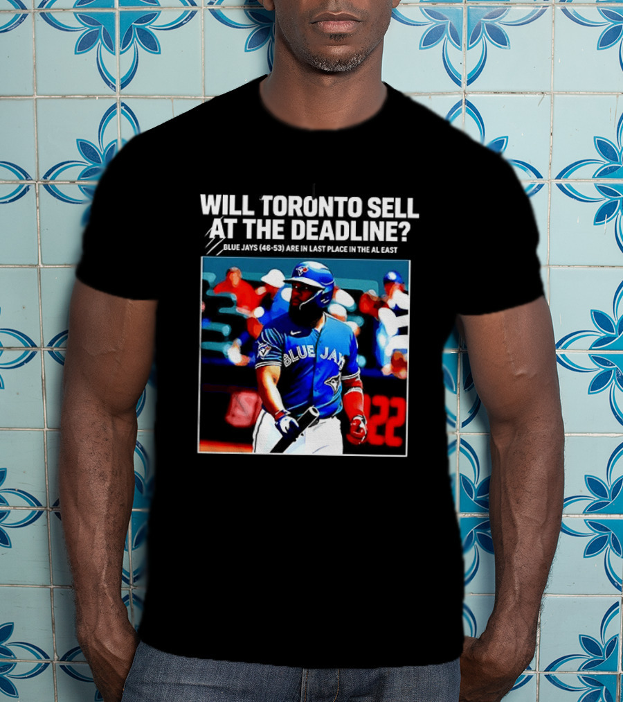Will Toronto Blue Jays Sell At The Deadline Baseball Fan Question T-Shirt