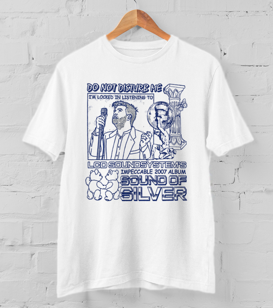 Do Not Disturb Me I'm Locked In Listening To LCD Soundsystem's Impeccable 2007 Album Sound Of Silver T-Shirt
