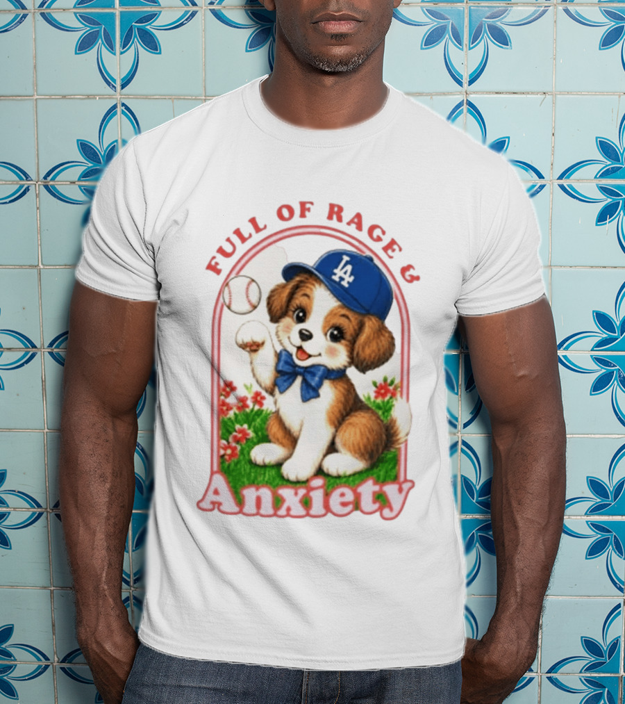 Full Of Rage & Anxiety LA Dodgers Puppy Baseball T-Shirt