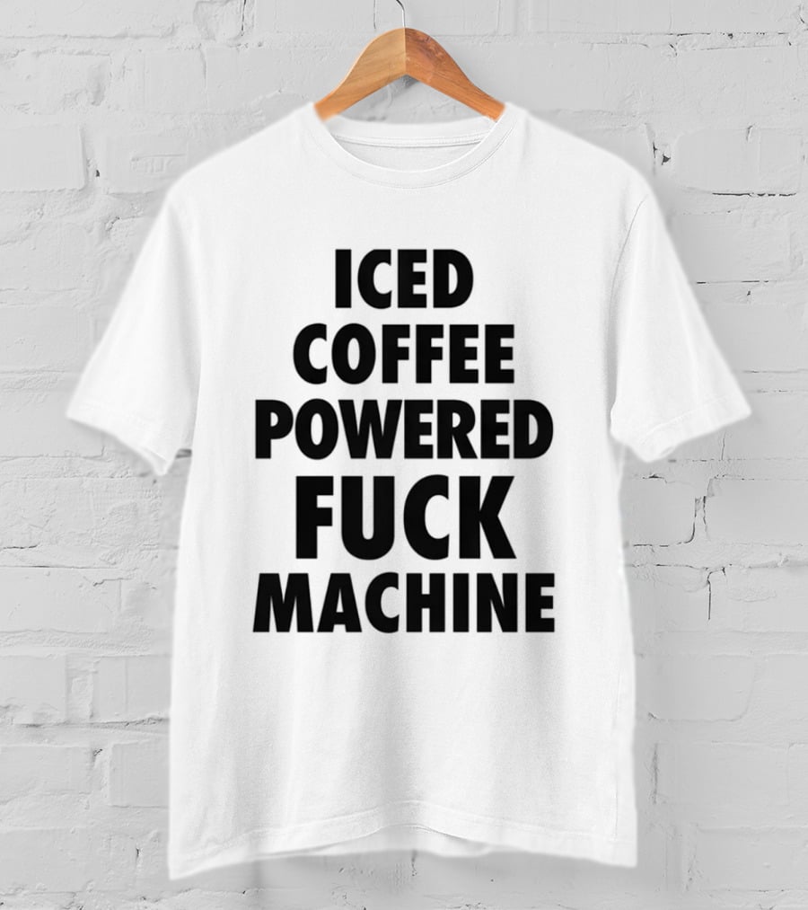 Iced Coffee Powered Bold Statement Machine T-Shirt
