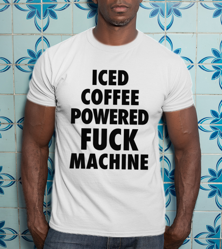 Iced Coffee Powered Bold Statement Machine T-Shirt