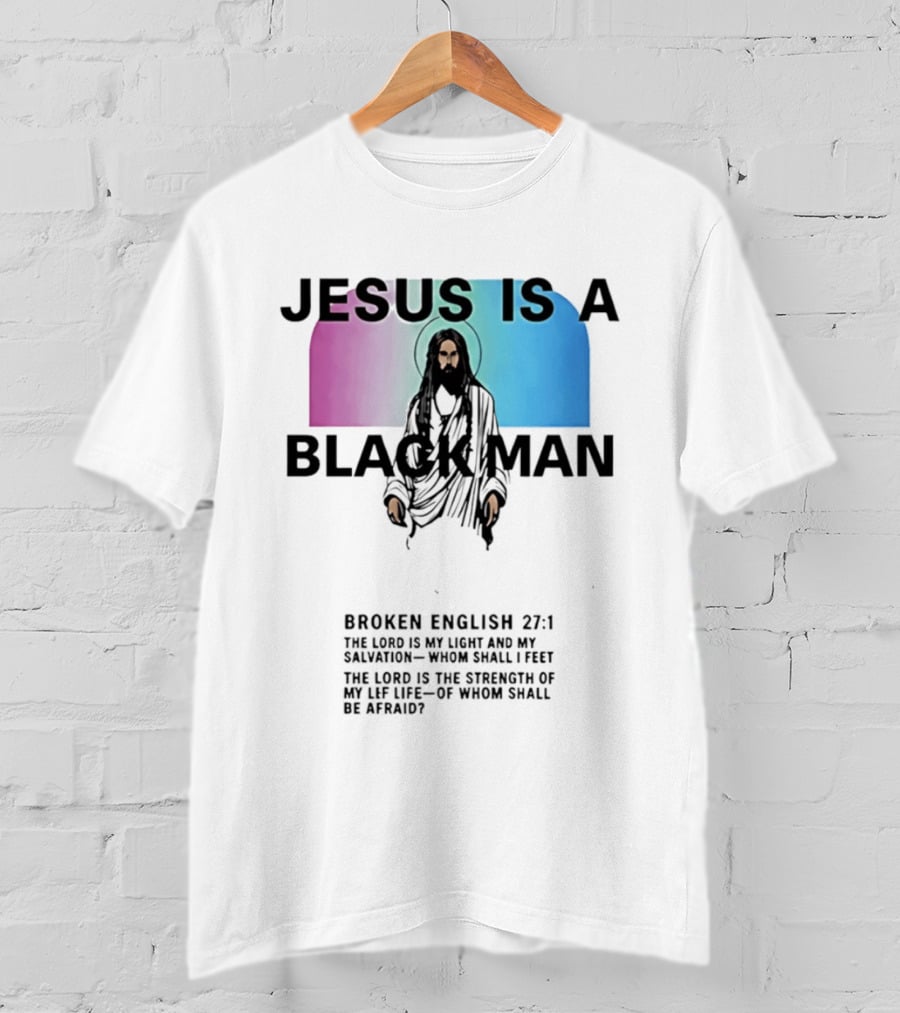 Jesus Is A Black Man Broken English 27:1 Jamie Foxx 2026 T-Shirt
