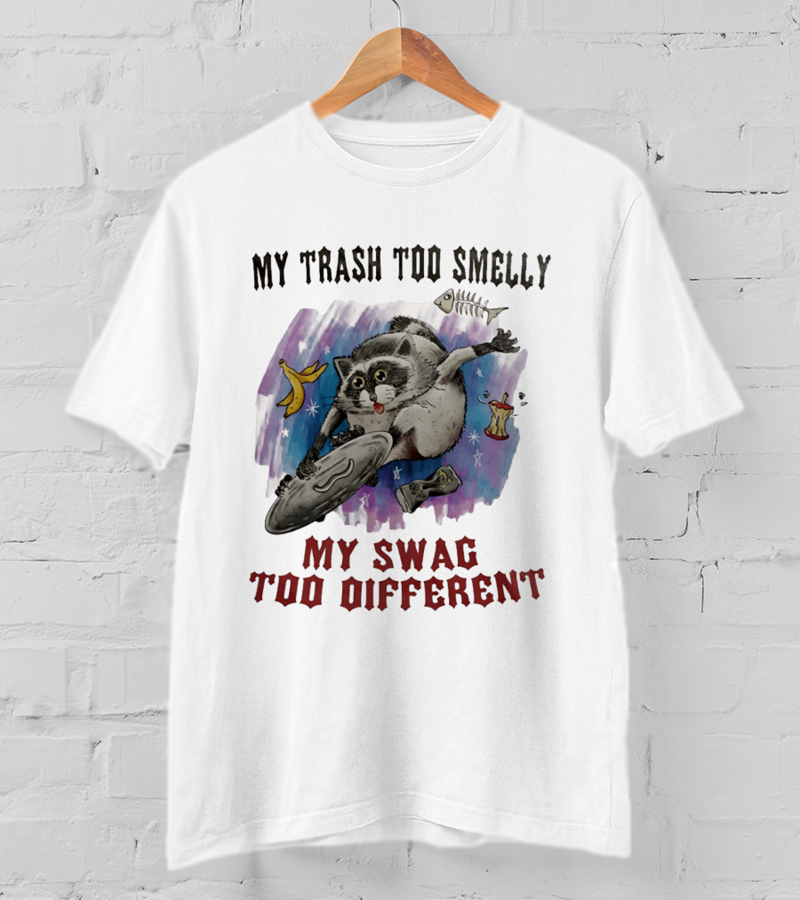 My Trash Too Smelly My Swag Too Different Raccoon Humor Jimothy T-Shirt