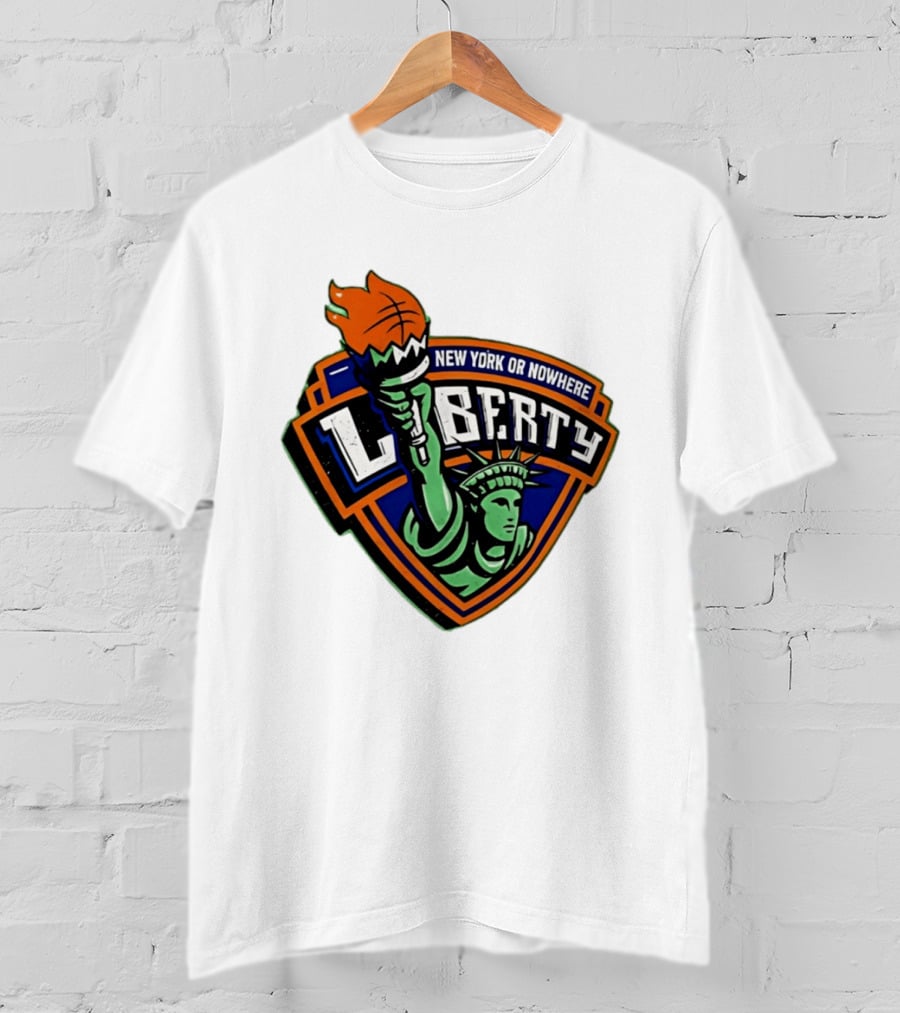 New York Or Nowhere Liberty NY Knicks Basketball Statue Of Liberty T-Shirt