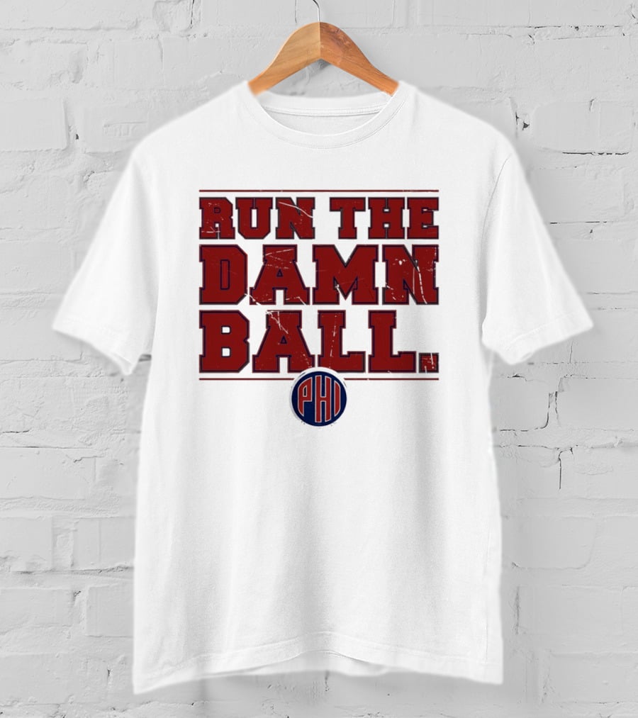 Philadelphia Phillies MLB 2026 Run The Damn Ball T-Shirt