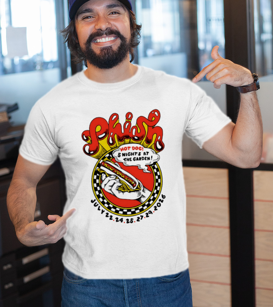 Phish New York City Hot Dog 5 Nights Madison Square Garden July 22 24 25 27 29 2026 T-Shirt