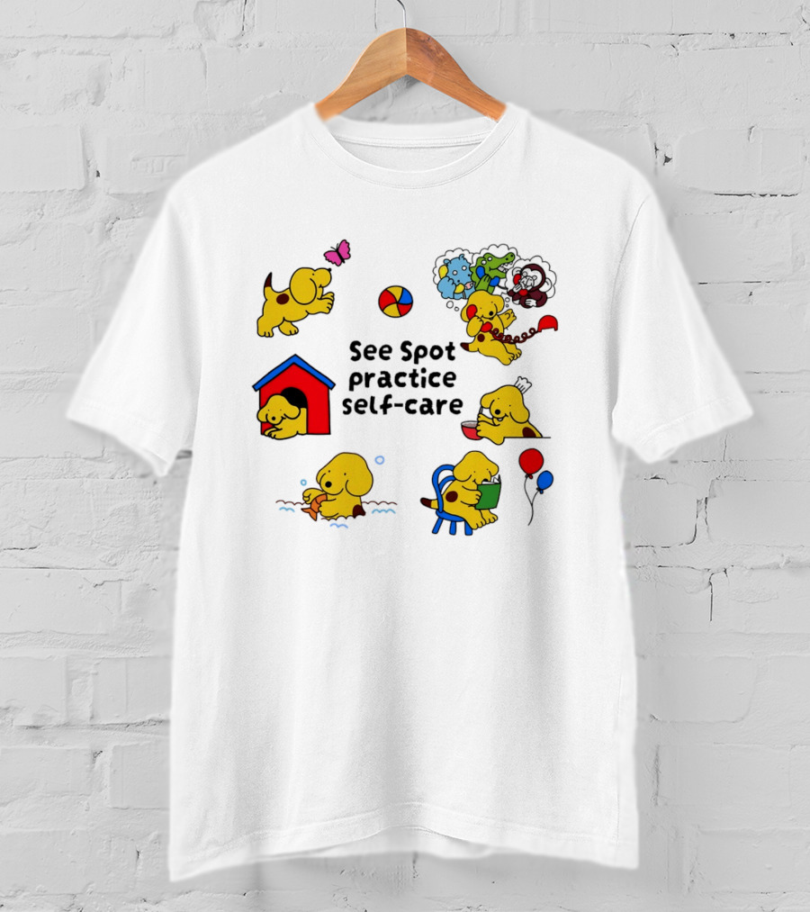 See Spot Practice Self Care Fun Activities For Dog Wellness T-Shirt