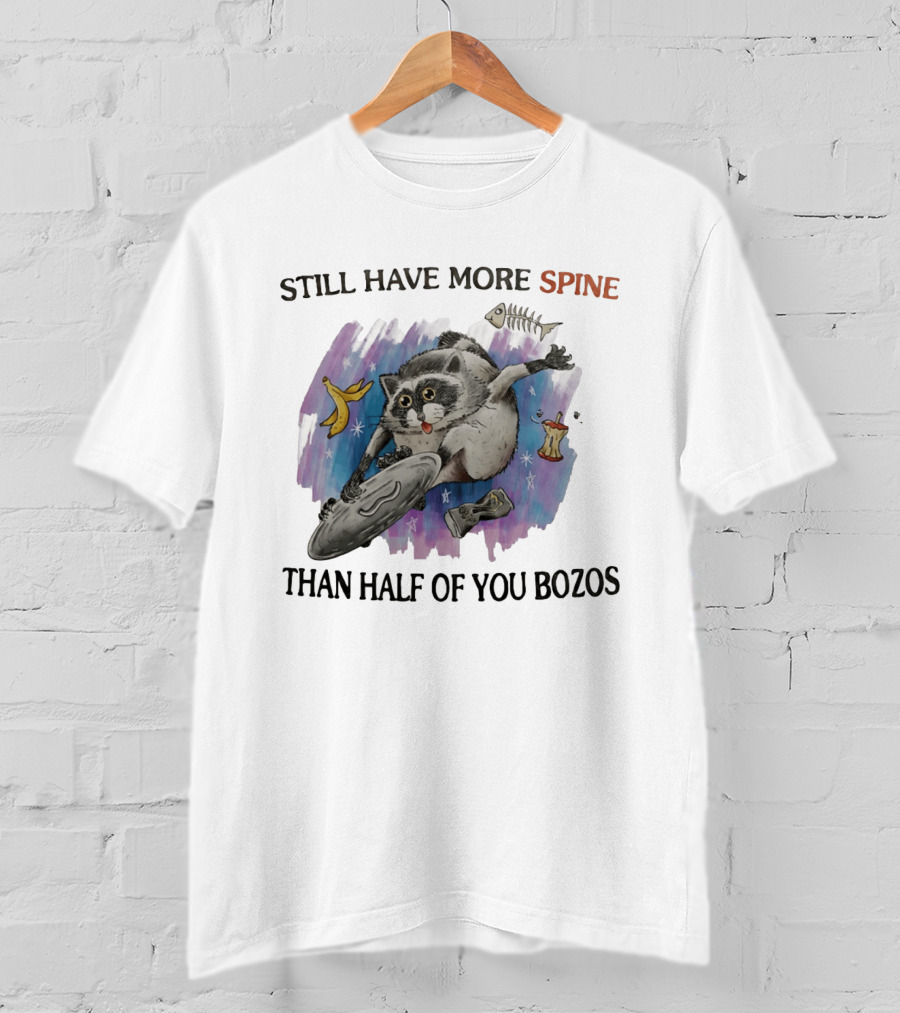 Still Have More Spine Than Half Of You Bozos Raccoon Trash Can Lid T-Shirt