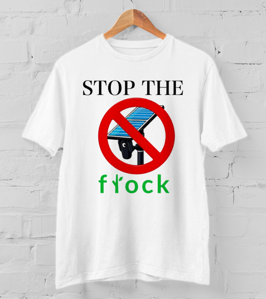 Stop The Flock Protest 2026 Surveillance Camera Flock Warning T-Shirt