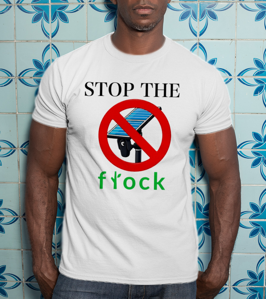 Stop The Flock Protest 2026 Surveillance Camera Flock Warning T-Shirt