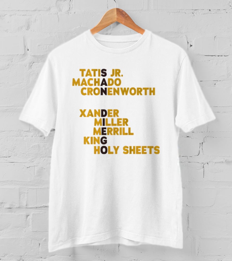 Tatis Jr Machado Cronenworth Xander Miller Merrill King Holy Sheets San Diego Padres Baseball Names 2026 T-Shirt