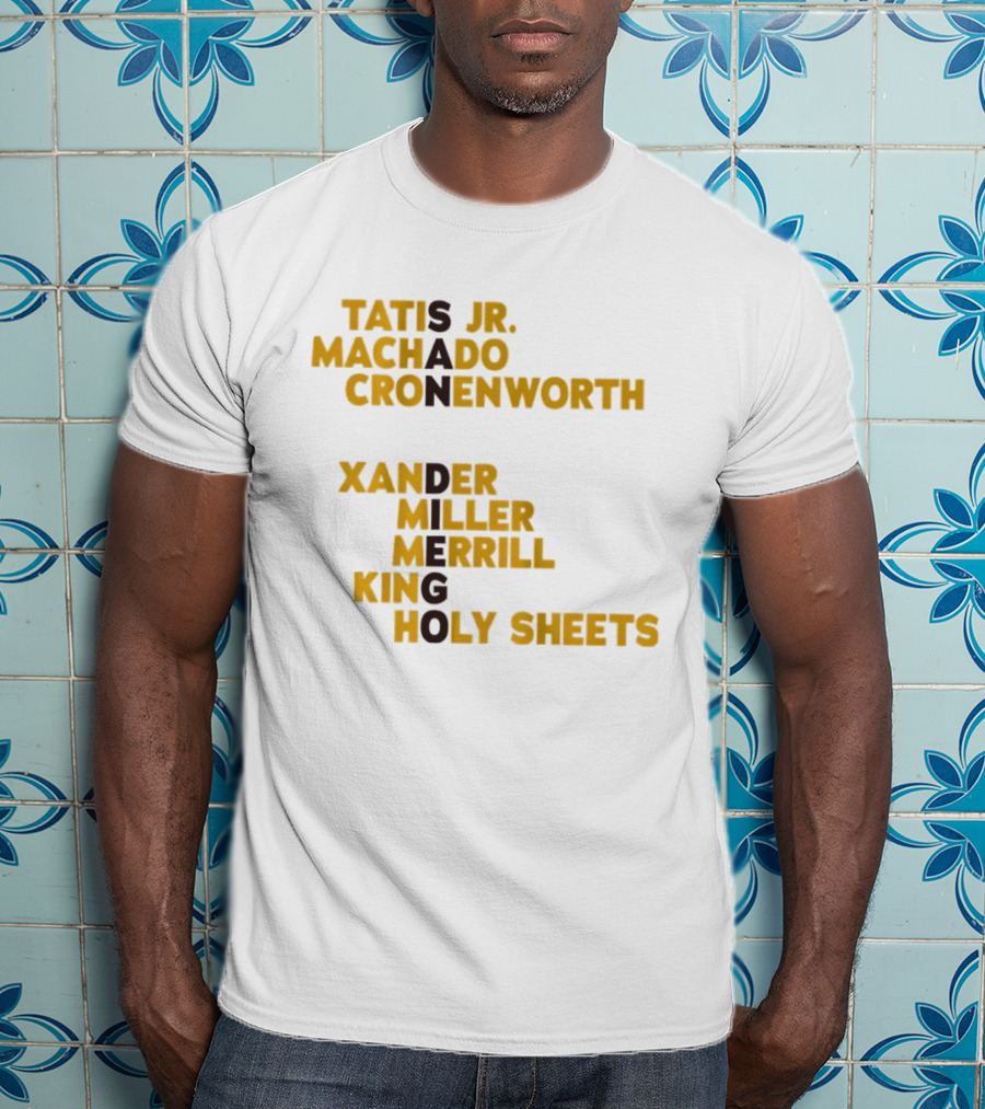 Tatis Jr Machado Cronenworth Xander Miller Merrill King Holy Sheets San Diego Padres Baseball Names 2026 T-Shirt
