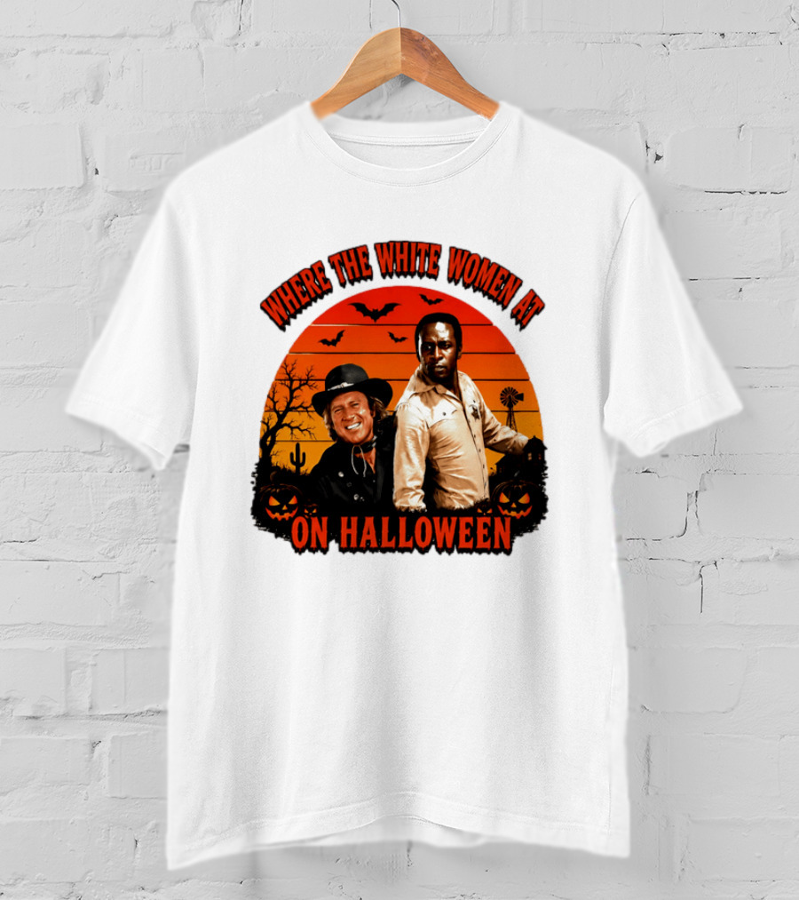 Where The White Women At Blazing Saddles Halloween Movie Scene With Characters And Pumpkins T-Shirt