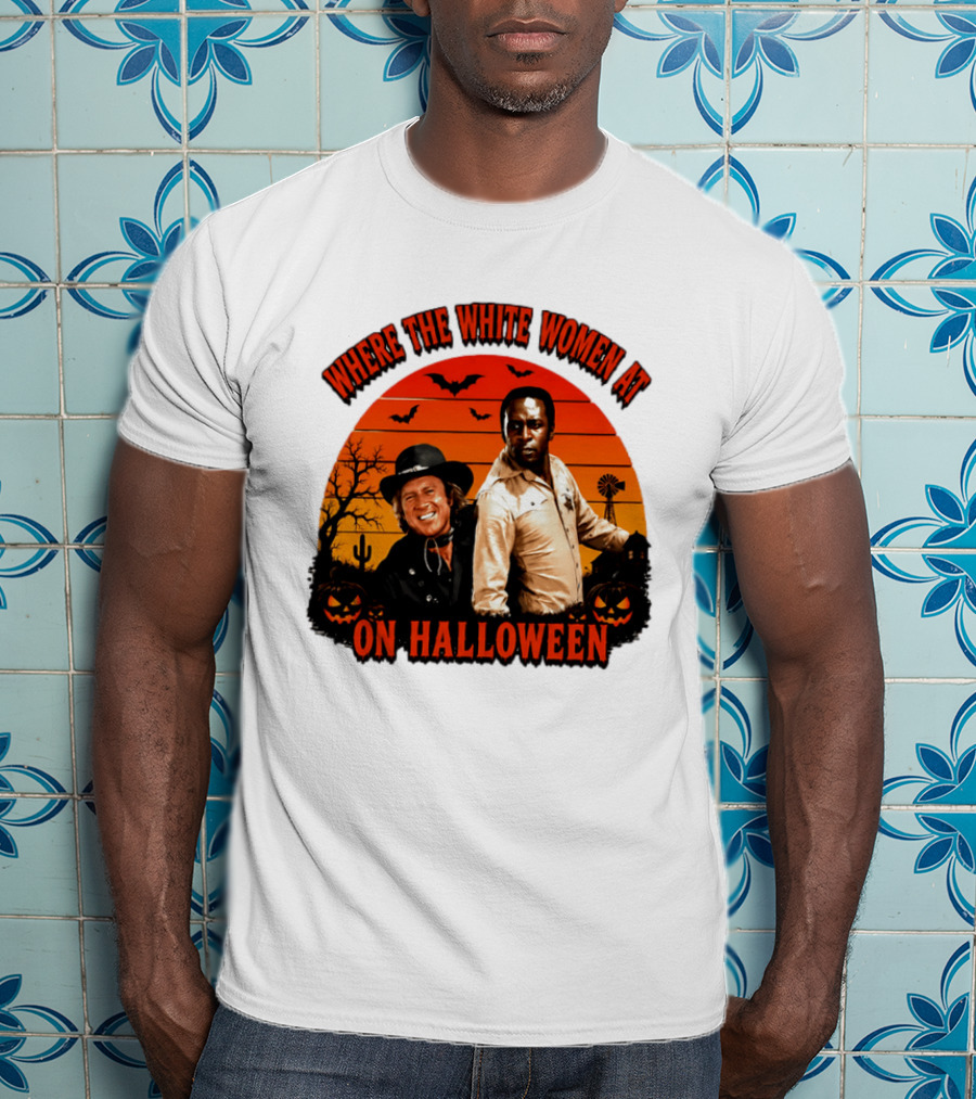 Where The White Women At Blazing Saddles Halloween Movie Scene With Characters And Pumpkins T-Shirt