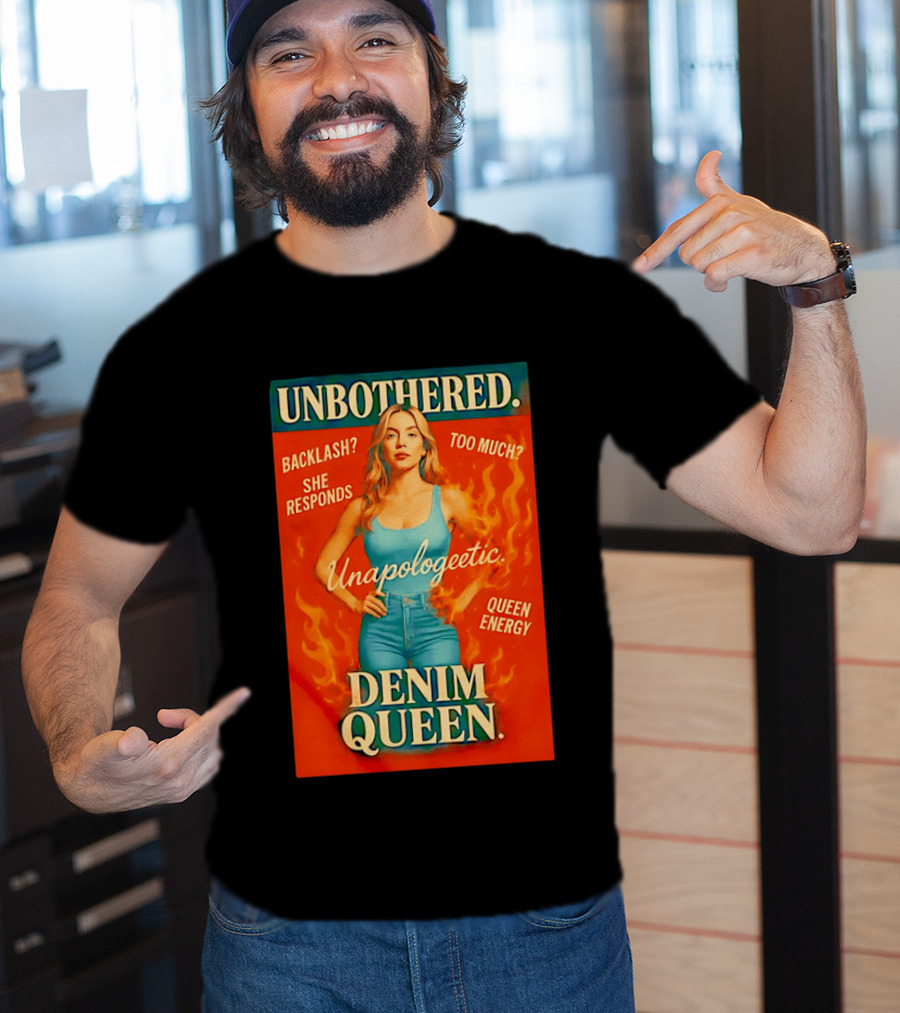 Unbothered Unapologetic Denim Queen Backlash She Responds Queen Energy T-Shirt