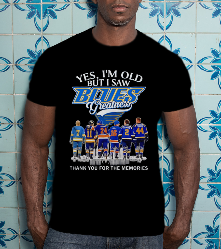 Yes I'm Old But I Saw Blues Greatness Thank You For The Memories St. Louis Legends Sutton Federko Hull McInnis Pronger T-Shirt