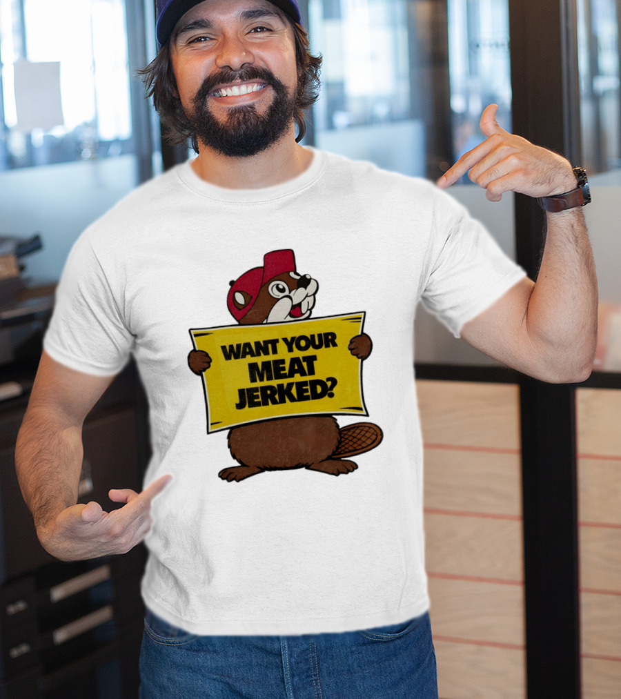 Buc Ee's Beaver Want Your Meat Jerked Sign Bold Text Red Cap T-Shirt