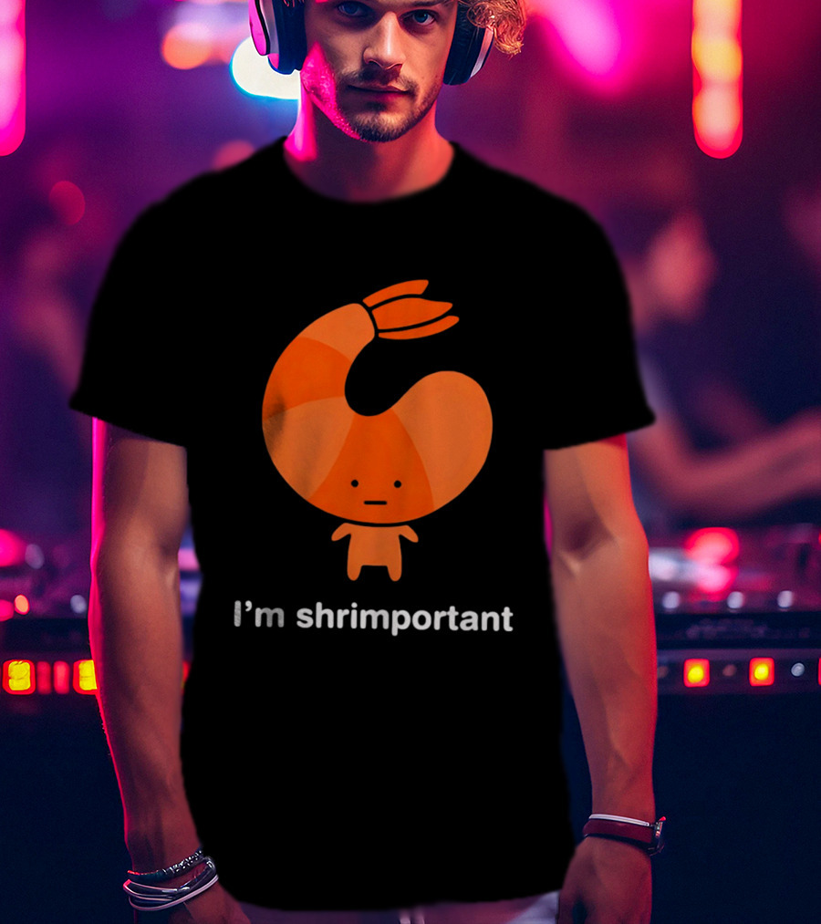 I'm Shrimportant Cute Shrimp Pun T-Shirt