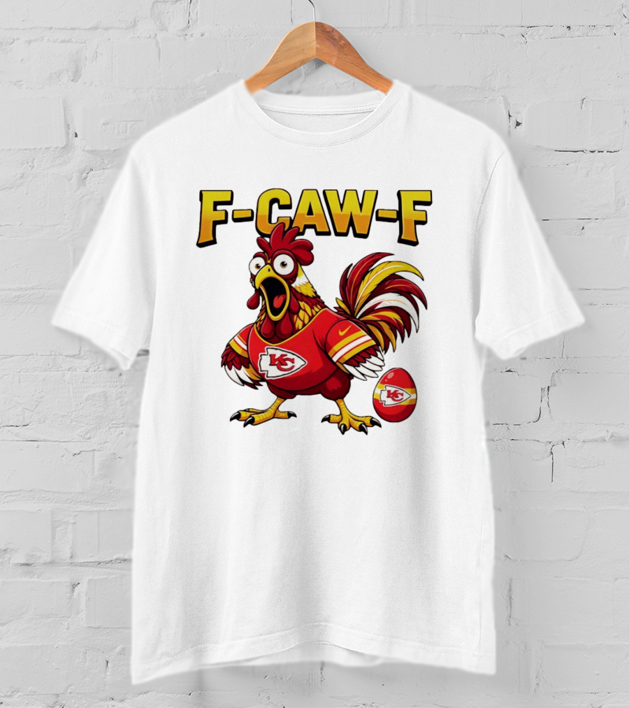 F Caw F Kansas City Chiefs Football 2026 Chicken T-Shirt