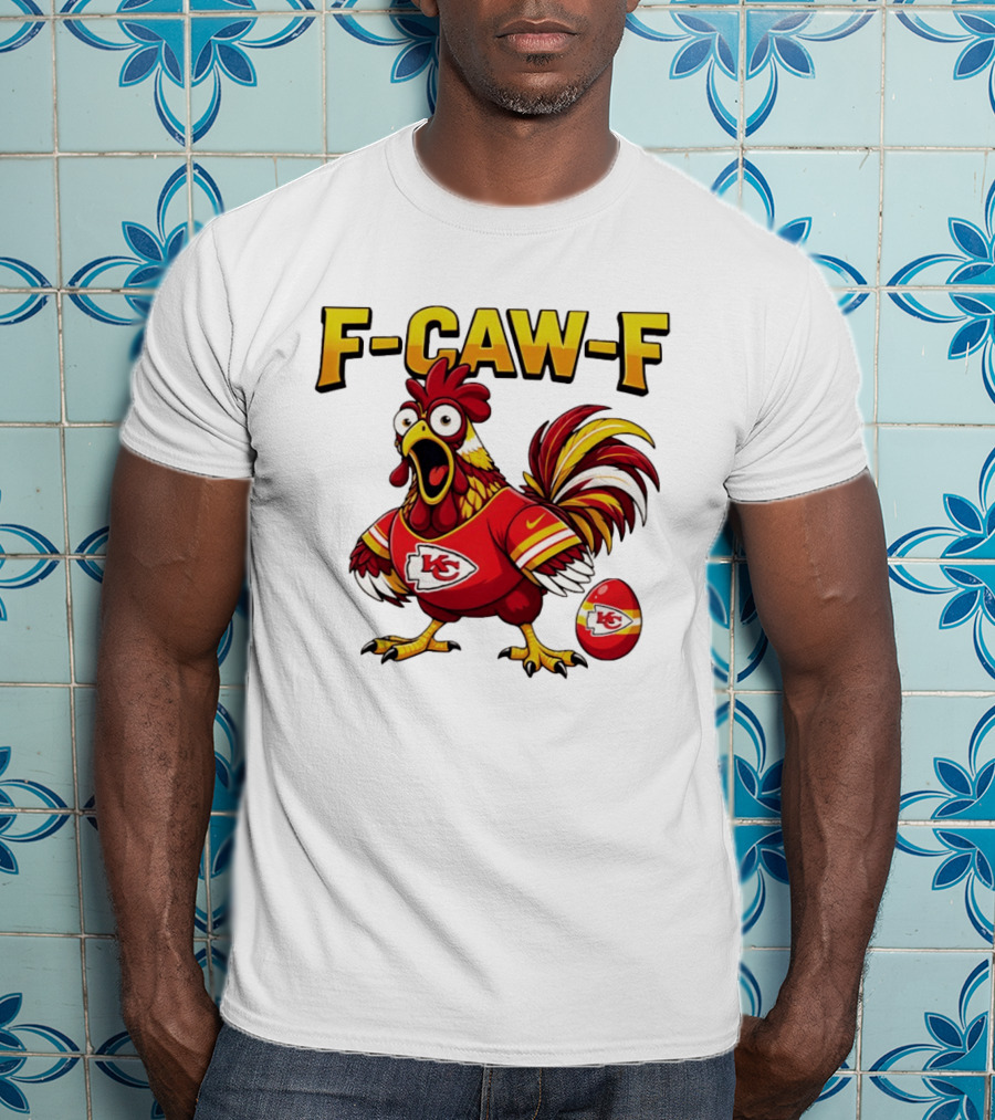 F Caw F Kansas City Chiefs Football 2026 Chicken T-Shirt