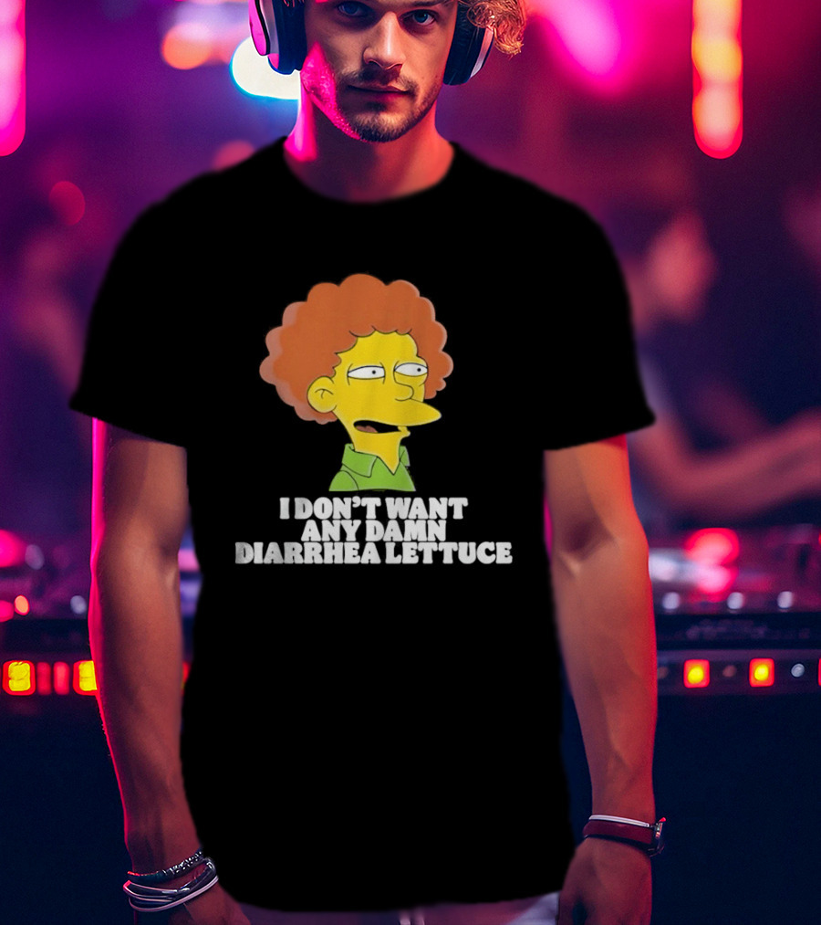 Ned Flanders I Don't Want Any Damn Diarrhea Lettuce T-Shirt