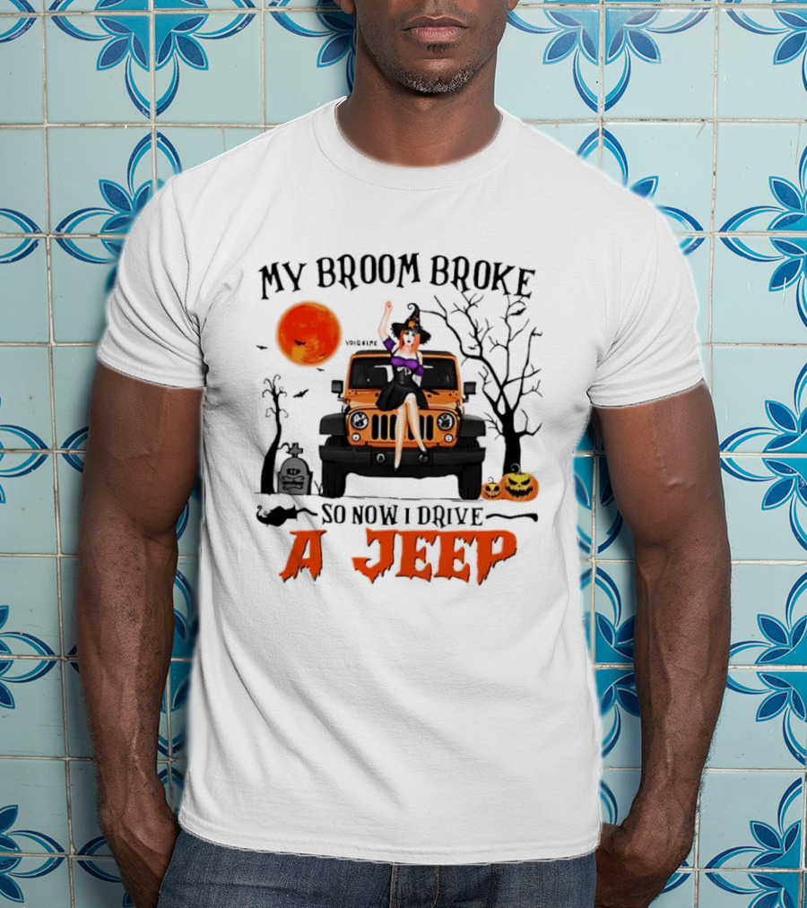 Witch Halloween My Broom Broke So Now I Drive A Jeep With Pumpkins And Orange Moon T-Shirt