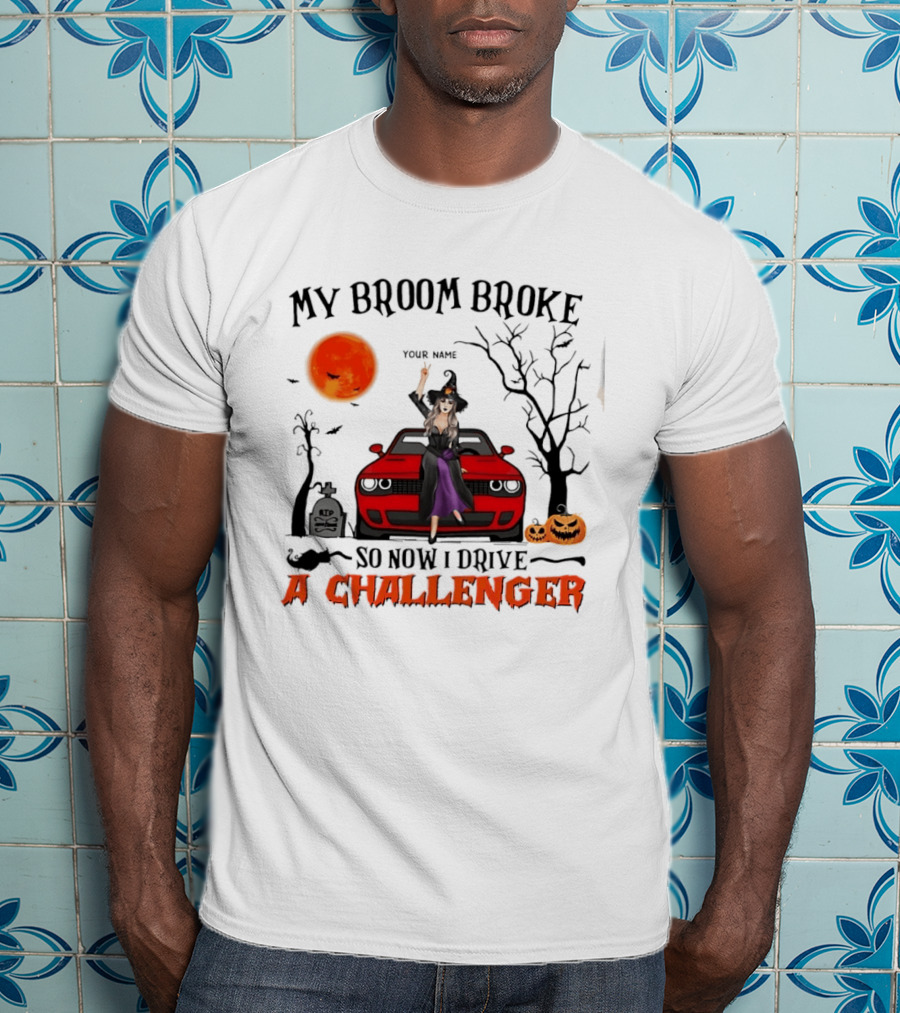 Witch Sitting On Red Car My Broom Broke So Now I Drive A Challenger Halloween Scene T-Shirt