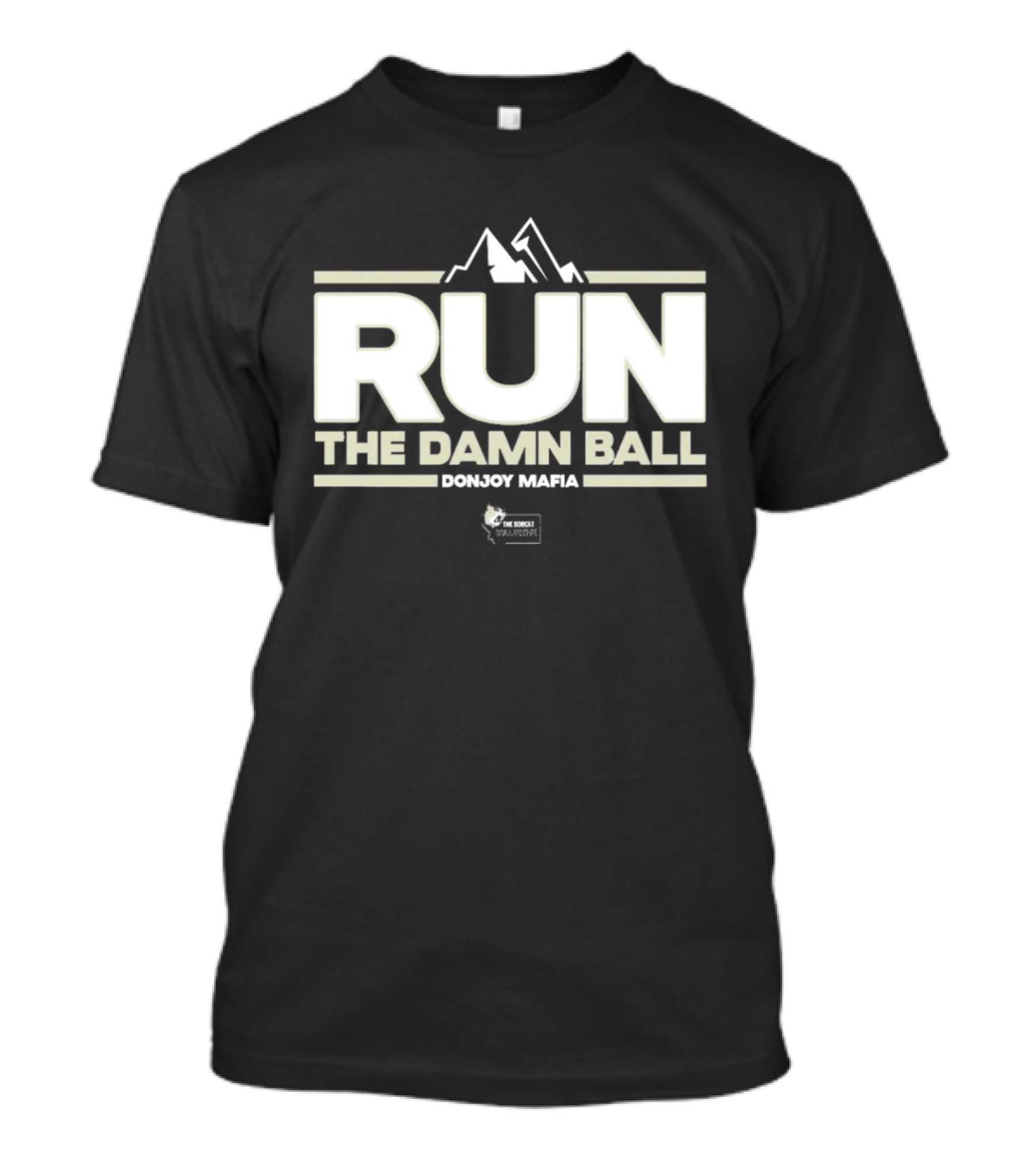 RUN THE DAMN BALL Bobcat Collective Montana Football T-Shirt