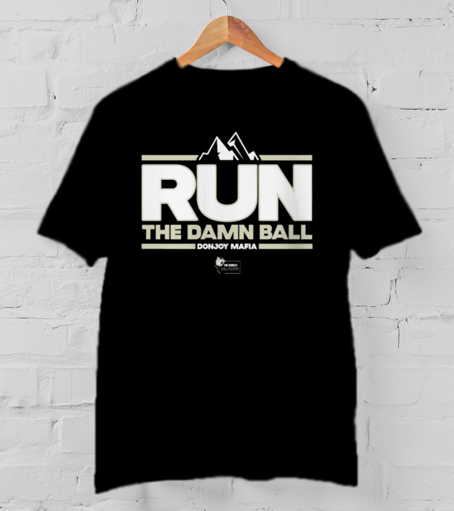 RUN THE DAMN BALL Bobcat Collective Montana Football T-Shirt