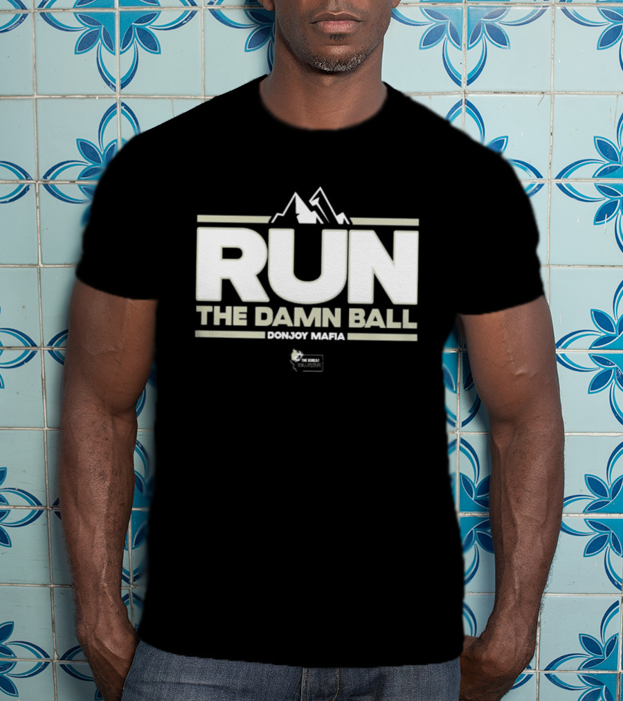 RUN THE DAMN BALL Bobcat Collective Montana Football T-Shirt