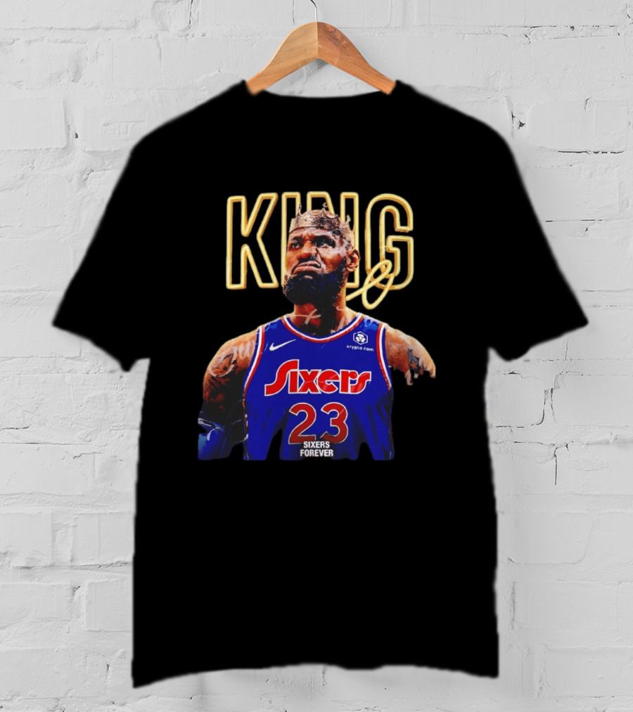 King LeBron James Sixers Forever Basketball Philadelphia 76ers 23 T-Shirt