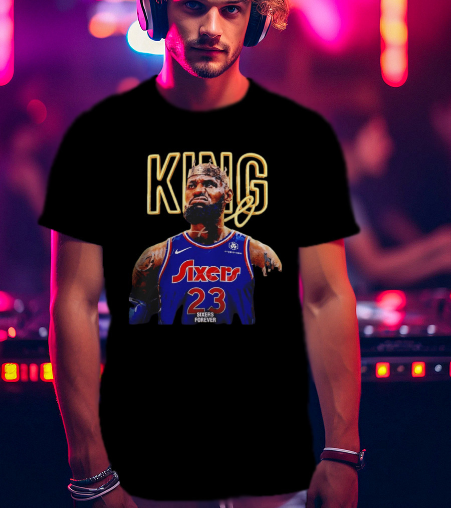 King LeBron James Sixers Forever Basketball Philadelphia 76ers 23 T-Shirt