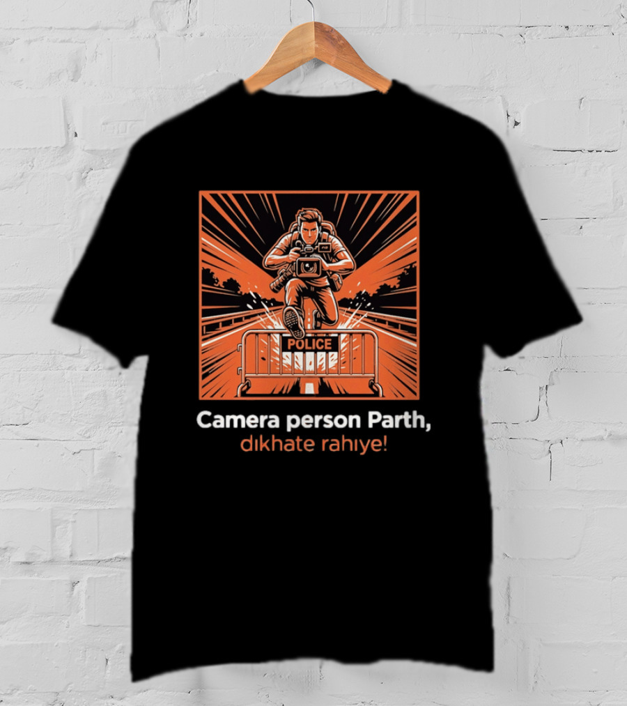 Camera Person Parth Dikhate Rahiye Police Barrier Action Scene T-Shirt