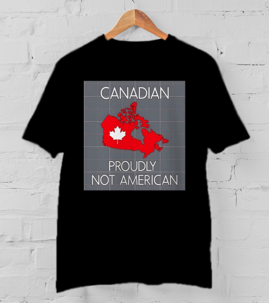 Canadian Proudly Not American Map With Maple Leaf T-Shirt