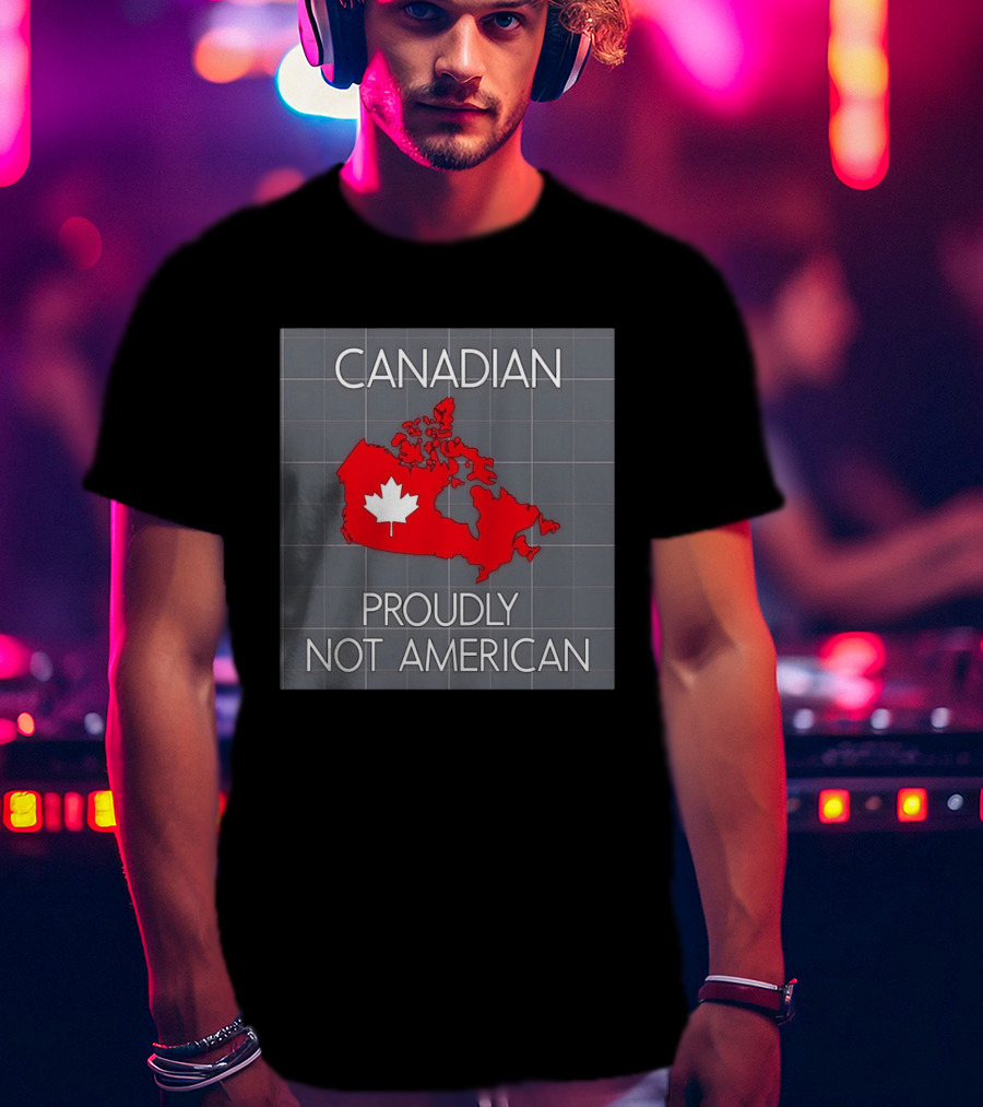 Canadian Proudly Not American Map With Maple Leaf T-Shirt