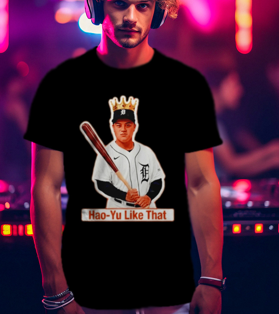 Hao Yu Like That Baseball Crown Player With Bat T-Shirt